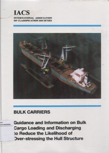 Bulk Carriers - Guidance and Information on Bulk Cargo Loading and Discharging to Reduce the Likelihood of Over-stressing the Hull Structure