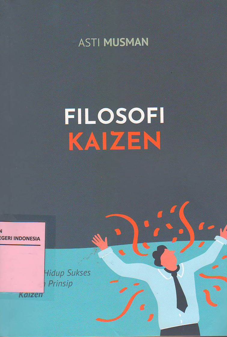 Filosofi Kaizen: Terapi Hidup Sukses Dengan Prinsip Kaizen