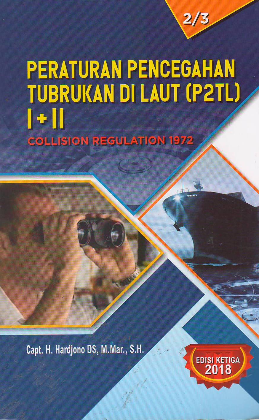 Peraturan Pencegahan Tubrukan Di Laut (P2TL)  I+II: Collision Regulation 1972