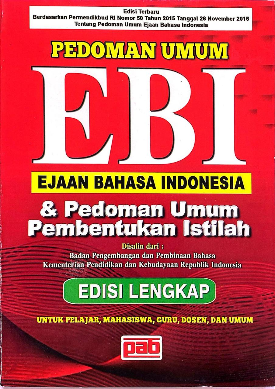 Pedoman Umum EBI (Ejaan Bahasa Indonesia) & Pedoman Umum Pembentukan Istilah