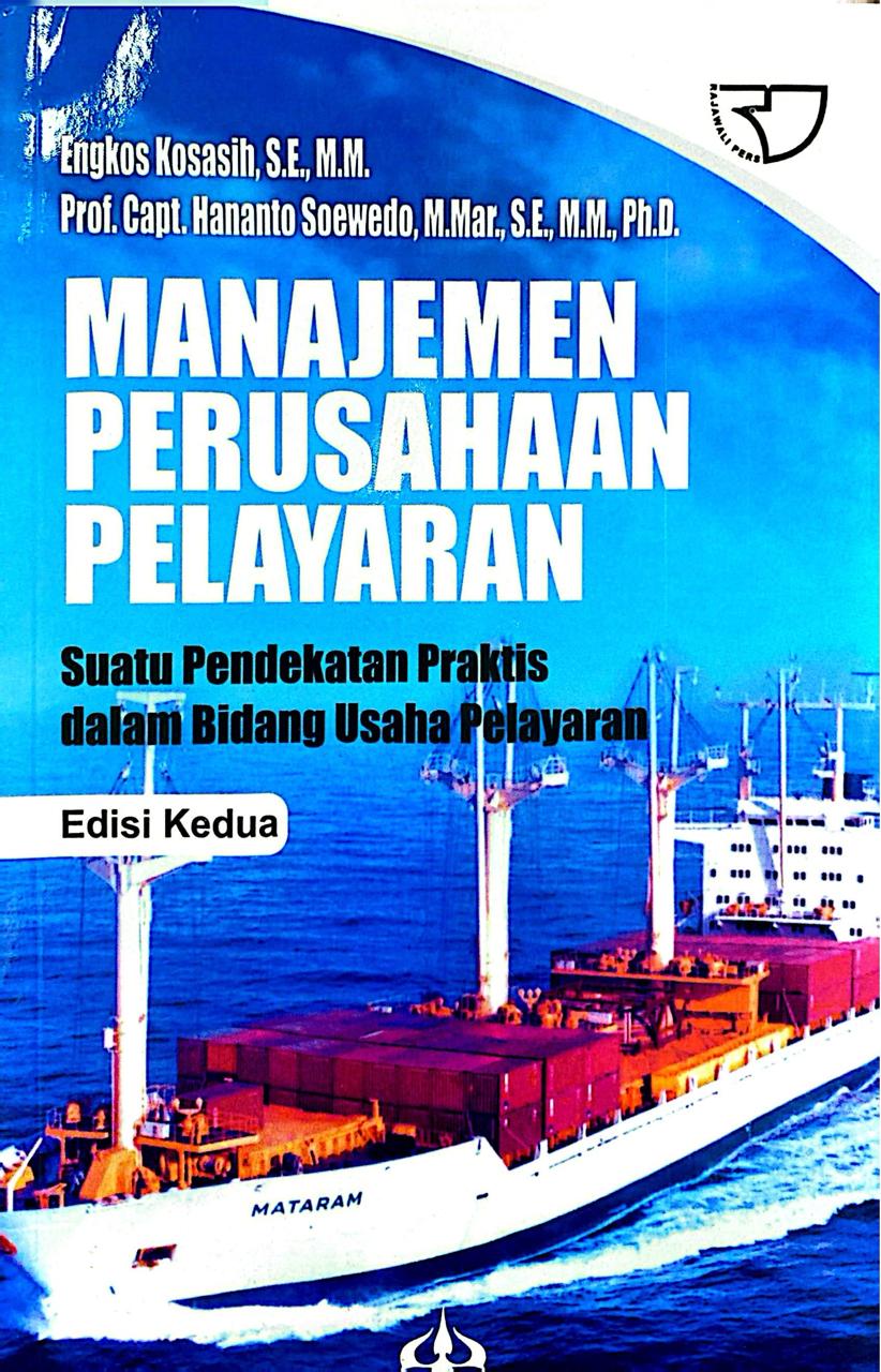 Manajemen Perusahaan Pelayaran: Suatu Pendekatan Praktis Dalam Bidang Usaha Pelayaran