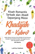 Kisah Romantis Terbaik Dan Abadi Sepanjang Masa Khadijah Al Kubro