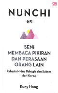 NUNCHI; Seni Membaca Pikiran Dan Perasaan Orang Lain Rahasia Hidup Bahagia dan Sukses dari Korea