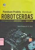 Panduan Praktis Membuat Robot Cerdas Menggunakan Arduino dan Matlab + CD