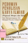 Pedoman Penulisan karya Ilmiah (Proposal, SKripsi, dan Tesis) Dan Mempersiapkan Diri Menjadi Penulis Artikel Ilmiah