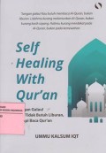 Self Healing With Qur'an: Jangan Galau! Kau Tidak Butuh Liburan, Tetapi Baca Qur'an